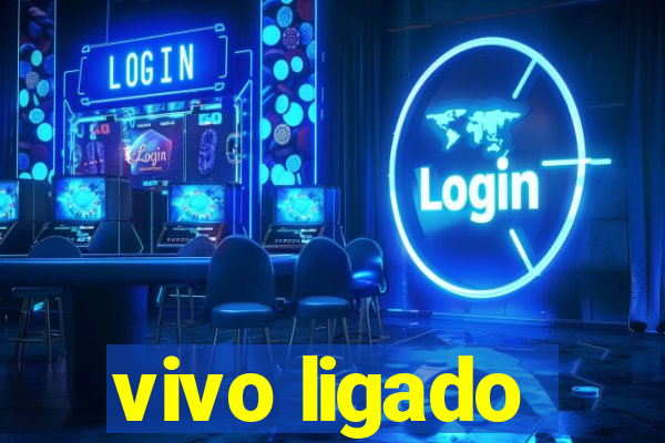 vivo ligado